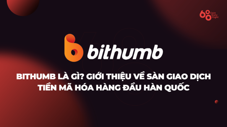 Bithumb là gì? Những điều bạn cần biết khi giao dịch tại đây